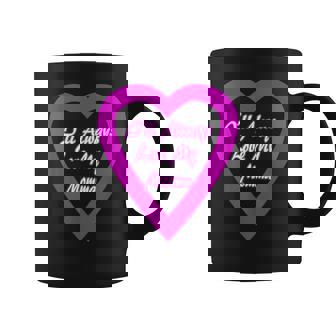 That Says I'll Always Love My Momma Coffee Mug | Mazezy