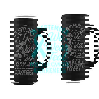 In September We Wear Teal For Ovarian Cancer Awareness Month Coffee Mug | Mazezy