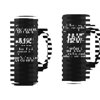 Si Tu N'as Pas De Marine Dans Taie Alors Tu N'as Rien Tasse - Cadeauxyz