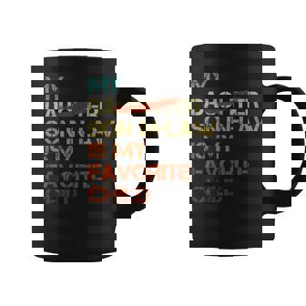 My Son In Law Is My Favorite Child Replaced Daughter Coffee Mug - Monsterry