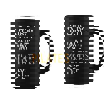 Sorry Can't Pilates Bye Divertidos Amantes Del Pilates Para Hombres Y Es In Mangas Taza de café - Regaloses