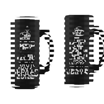 Souvenirs Deersailles Keep Calm And Go Toersailles Tasse - Cadeauxyz