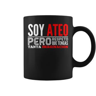 Soy Ateo Pero Respeto Que Tengas Tanta Imaginación Ateos Taza de café - Regaloses