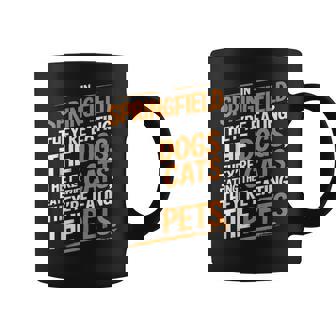 Springfieldでは、They Eating The Cats The Dogs The Pet コーヒーマグ - Kawaiitshirt