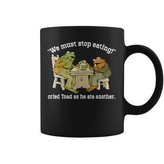 We Must Stop Eating Toad As He Ate Another Frog Toad Coffee Mug - Seseable