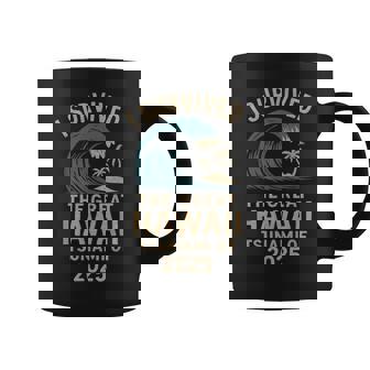I Survived The Great Hawaii Tsunami Of 2025 Saying Coffee Mug - Monsterry