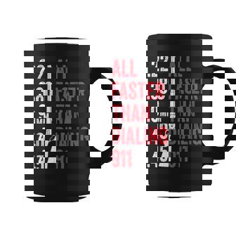 Tout Plus Rapide Que Les Amateurs De Munitions 911 Tasse - Cadeauxyz