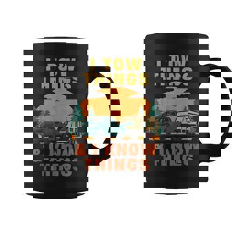 I Tow Things And I Know Things Father's Day Coffee Mug - Thegiftio