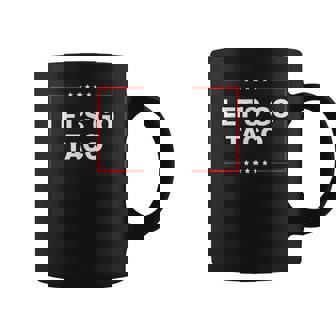 Trump Always Chickens Out Let's Go Taco Coffee Mug | Mazezy