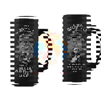 Trump Gulf Of Usa Welcome To America's Gulf Coffee Mug - Monsterry