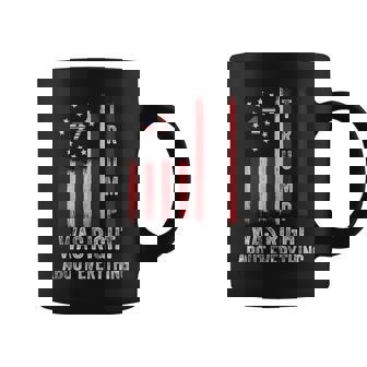 Trump Was Right About Everything American Flag Coffee Mug | Mazezy