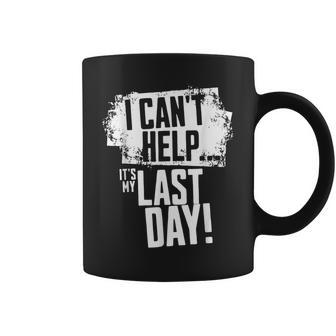 Último Día En El Trabajo Humor Jubilado De Empleado Compañero De Trabajo Jubilado Taza de café - Regaloses