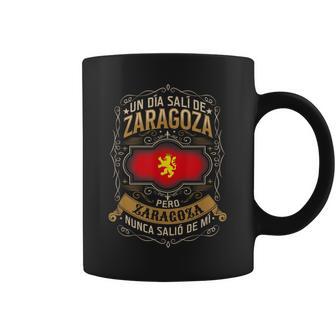 Un Díaalí De Zaragoza Pero Zaragoza Nuncaalió De Mí Taza de café - Regaloses