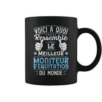 Voici À Quoi Ressemble Le Meilleur Moniteur D'équitation Tasse - Cadeauxyz