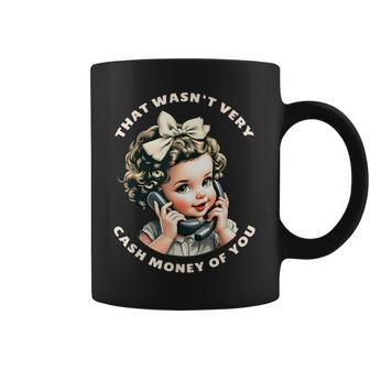 That Wasn't Very Cash Money Of You Retro Vintage Coffee Mug - Thegiftio UK