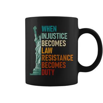 When Injustice Becomes Law Resistance Becomes Duty Vintage Coffee Mug - Monsterry