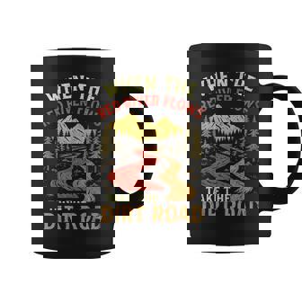 When The Red River Flows Take Dirt Road Adult Humor Hiking Coffee Mug - Monsterry