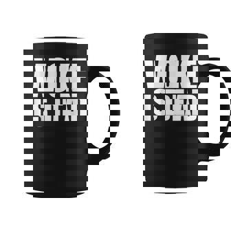Woke Is Dead Slogan Meme Quote For Sarcastic Coffee Mug | Mazezy