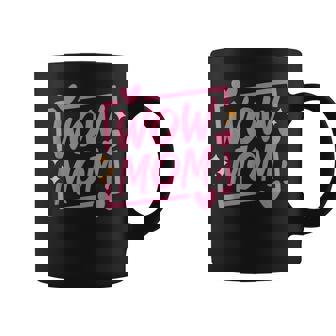 Wow Mom Fun Mother's Day For Amazing Moms Coffee Mug - Monsterry