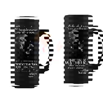 They Don't Know What The F They're Doing Trump President Coffee Mug | Mazezy