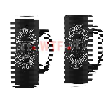 They Don't Know What The Fuck They're Doing Wtf Coffee Mug - Thegiftio