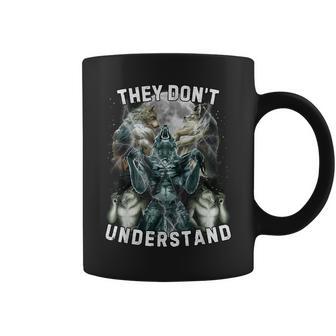 They Don’T Understand Alpha Wolf Unhingedigma Wolf Meme Tazze - Novitaregali