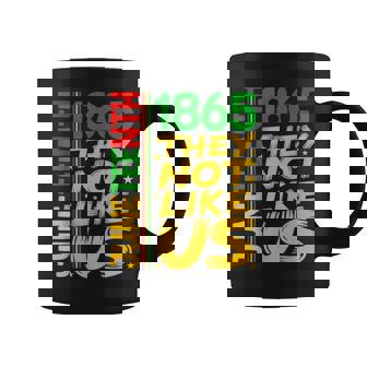 They Don't Like Us Junenth 1865 Pride Black History Coffee Mug | Mazezy