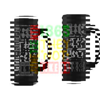 They Don't Like Us Junenth 1865 Pride Coffee Mug | Mazezy
