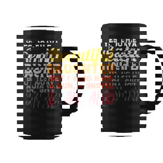 Yes I Do Have A Beautiful Daughter Fathers Day Coffee Mug - Monsterry