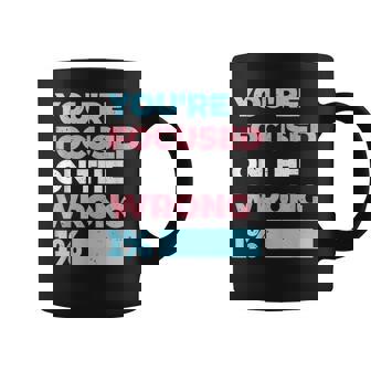 You're Focused On The Wrong 1 Transgender Lgbtq Queer Ally Coffee Mug - Thegiftio UK