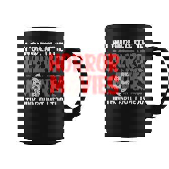 ホラー映画「I Wonder If Horror Movies Think About Me Too 」ホラームービー コーヒーマグ - Kawaiitshirt