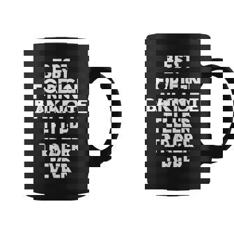 史上最高の外国紙幣出納係トレーダー。 コーヒーマグ - Kawaiitshirt