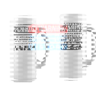 Alerta Puede Empezar A Hablar De Historia Espontáneamente Taza de café - Regaloses
