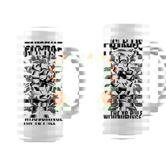Fight For Those Without Your Privilege Human Rights Equality Coffee Mug - Monsterry
