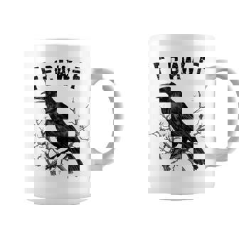 F-Caw-F Black Crow Black Bird Cawing For Women Coffee Mug | Mazezy