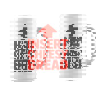 Insert Cheesy Bread Meme Humour Foodie Women Coffee Mug | Mazezy