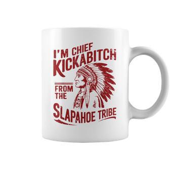 Vintage I'm Chief Kickabitch From The Slapahoe Tribe Coffee Mug - Thegiftio