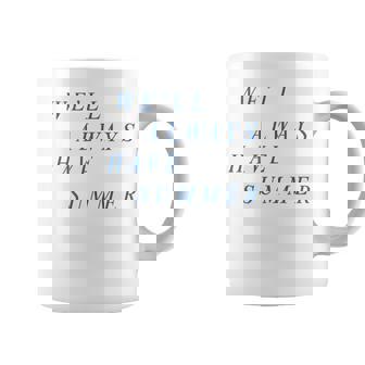 L'été Où Jeuis Devenue Jolie Nous Aurons Toujours Du Bleu Estival Tasse - Cadeauxyz