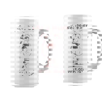 Life Is Better With Dogs Hunde Liebhaber Hundespruch Hund Tassen - Geschenkecke