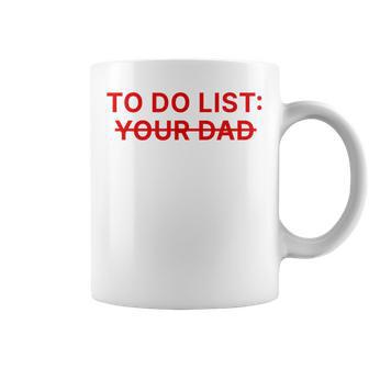 To Do List Your Dad Coffee Mug - Thegiftio