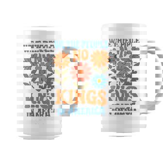 No Kings In America We The People Retro Boho Floral Lovers Coffee Mug | Mazezy