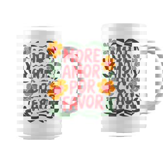 Plus Amor Por Favor Floral Love Positivité Tasse - Cadeauxyz