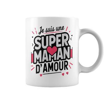 Uper Maman D’Amour Force Tendresse Fierté Mère Héroïne Tasse - Cadeauxyz