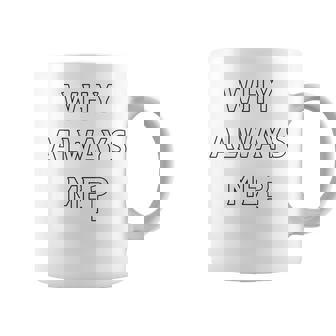 Why Always Me 面白い 皮肉な壮大なフットボールのお祝いジョーク コーヒーマグ - Kawaiitshirt