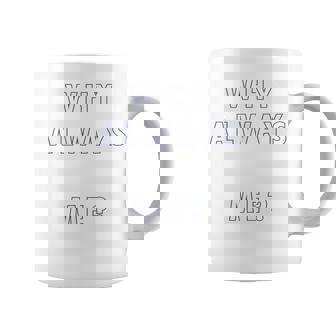 なんでいつも私なの コーヒーマグ - Kawaiitshirt