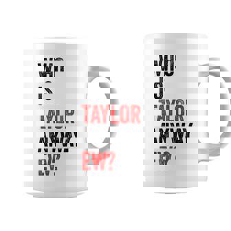 テイラー・ユーテイラーって誰？とにかく面白い コーヒーマグ - Kawaiitshirt