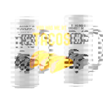 面白いタコス You Had Me At Tacos かわいい 愛らしいタコス フード コーヒーマグ - Kawaiitshirt