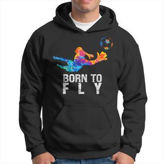 Born To Fly Portero De Fútbol Divertido Sudadera - Regaloses