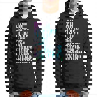 Bruh It's My Best Friend's Birthday Bestiequad Bff タイダイ パーカー - Kawaiitshirt