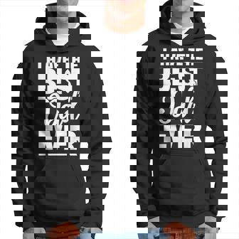 I Have The Best Dad Ever 面白い娘 息子のギフト パーカー - Kawaiitshirt